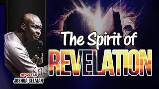 THE SPIRIT OF REVELATION DERIVING PROFIT FROM SCRIPTURE WITH APOSTLE JOSHUA SELMAN