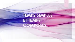 TEMPS SIMPLES ET TEMPS COMPOSÉS