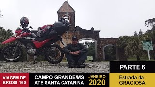 7 - Viagem de Bros 160 - Campo Grande_MS até a Serra do Rio do Rastro- Parte 6 - ESTRADA DA GRACIOSA