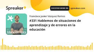 #331 Hablemos de situaciones de aprendizaje y de errores en la educación