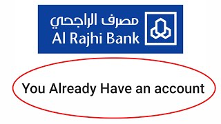 Alrajhi Bank Account Opening Problem | You Already have an account Alrajhi