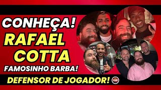 CONHEÇA! RAFAEL COTTA! FAMOSINHO BARBA! DEFENSOR DE JOGADOR