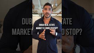 Dubai Real Estate Market is Going to Stop?