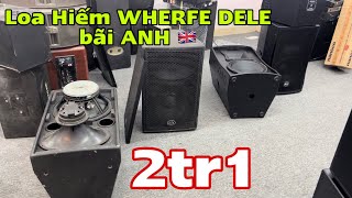 Loa hiếm WHERFR DELE bãi ANH giá 2tr1, loa RCF bãi xịn Ý chất âm rất Hay | lh 0888915888