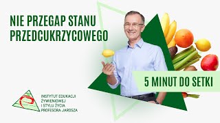 Odc. 23 Nie przegap stanu przedcukrzycowego - 5 minut do setki