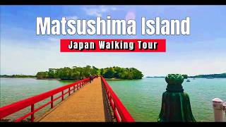 Sendai Mastushima Bay  Walking Tour -4K JAPAN- Japan's Three Great Views