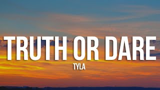 Tyla - Truth or Dare (Lyrics)