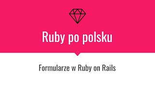 Formularze w Ruby on Rails