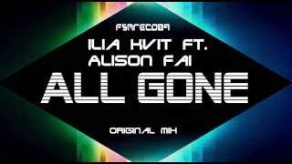 Ilia Kvit ft Alison Fai - All Gone (Original mix) FSM Recordings