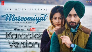 Satinder Sartaaj: Masoomiyat (Karaoke Version) Beat Minister | Latest Punjabi Songs 2017 | T-Series