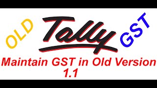 How to maintain GST in Old Tally 1.1 | GST Accounting in Old Tally | Tally old version GST enable