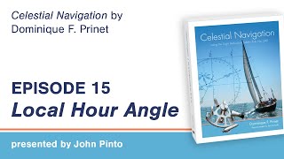 Celestial Navigation Episode 15: Local Hour Angle (LHA)