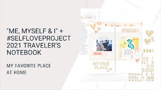 "Me, Myself & I" + #SelfLoveProject2021 Traveler's Notebook: Favorite Place (Citrus Twist Kits)