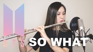 BTS (방탄소년단) - So What [Flutecookies cover]