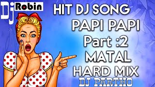 Papi Papi English Sexy Song Hard Dance Mix |Dj Partho |Dj Robin