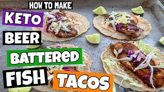 Ep 13 How to make Keto Beer Battered Fish Tacos (WITH THE BEST KETO TORTILLA RECIPE!!)