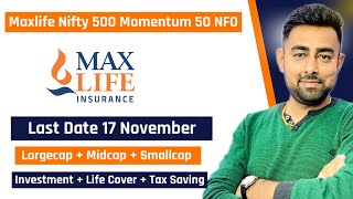 Max Life Nifty 500 Momentum 50 Fund |  Last Date 17 November | Jayesh Khatri