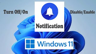 How to Turn off/On &  Enable/Disable notifications in Windows 11