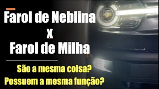 FAROL DE MILHA OU FAROL DE NEBLINA??