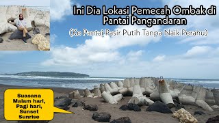 KE PANTAI PASIR PUTIH TANPA NAIK PERAHU PART 2 // Ini Dia Lokasi Pemecah Ombak di Pangandaran