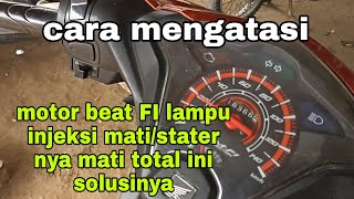 cara mengatasi motor beat fi lampu injeksi mati/stater nya mati total