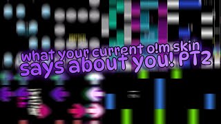 What Your Current osu!mania Skin Says About You! PART 2