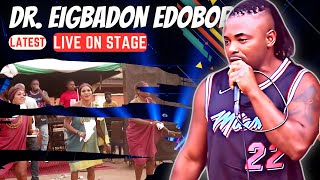 Dr  Eigbadon Edobor Latest Live On Stage