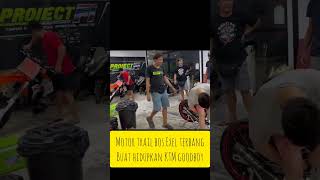 motor trail bos Exel Teves terbang, saat hidupkan KTM super open team goodboy di markas projects fi