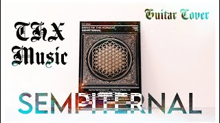 House Of Wolves x BRING ME THE HORIZON [GuitarCover] Interpretado por THX Music. This is SEMPITERNAL