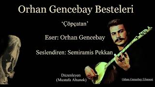 Semiramis Pekkan’dan Orhan Gencebay Bestesi(Çöpçatan)