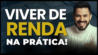 Quanto investir por mês para Viver de Renda? | Qual o patrimônio precisa acumular? Onde investir?