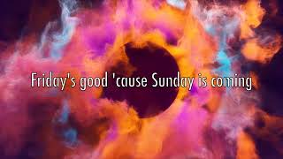 Sunday Is Coming - Phil Wickham (Lyrics)