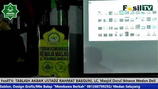 FosilTV: TABLIGH AKBAR USTADZ RAHMAT BAEQUNI, LC, Masjid Darul Ikhwan Medan Deli