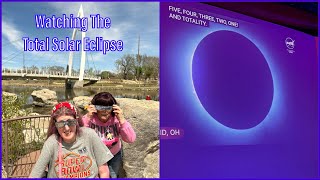 Watching The Total Solar Eclipse (4/8/24) VLOG 1049