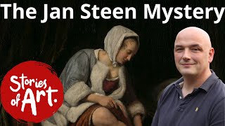 The Jan Steen Mystery  Finally Explained