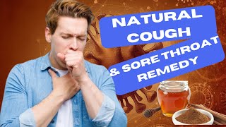 Natural Cough & Sore Throat Remedy  Fast Relief With Simple Home Ingredients.