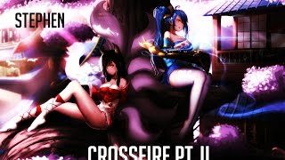 League of Legends - Crossfire Pt. II [GMV]