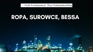 Ropa, surowce - przed nami bessa?