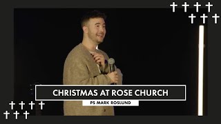 Christmas at Rose Church 2023 | Ps Mark Roslund | ROSE CHURCH