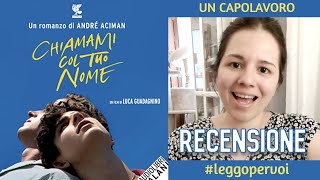 CHIAMAMI COL TUO NOME, il libro di André Aciman è migliore del film, un capolavoro #leggopervoi