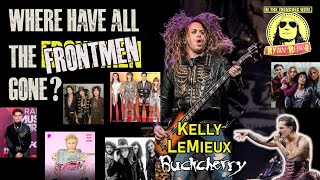 Where Have ALL THE FRONTMEN gone? | A discussion with Kelly LeMieux from Buckcherry