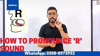 How to Pronounce R sound | British Vs American Pronunciation | Pronunciation Tips | Ft Mahid Ali