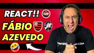 REACT FÁBIO AZEVEDO! FLAMENGO 1 X 0 VASCO