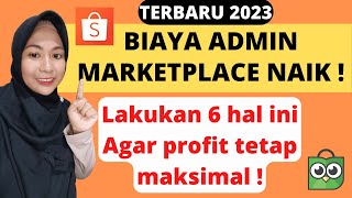 SOLUSI JITU BIAYA ADMIN SHOPEE DAN BIAYA LAYANAN SHOPEE TOKOPEDIA NAIK TERBARU 2023 UNTUK PENJUAL