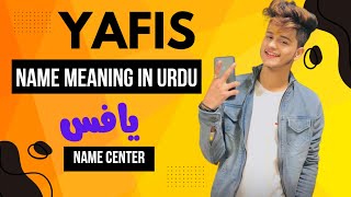 Yafis Name Meaning In Urdu || Name Center || Yafis Naam Ka Kya Matlab Hai ||یافس نام کا کیا مطلب ہے