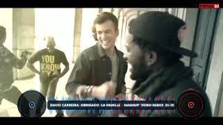 DAVID CARREIRA  OBRIGADO  LA FAMILLE    MASHUP  VIDEO REMIX  DJ DITCH 1