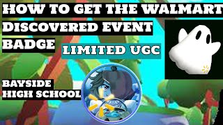 How to get the "WALMART DISCOVERED EVENT" Badge in Roblox Bayside High School