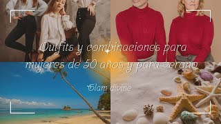 Outfits y combinaciones para mujeres de 50 años y para verano |Glam divine|