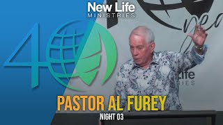 Night 03 - Pastor Al Furey - New Life Ministries (09/06/24)