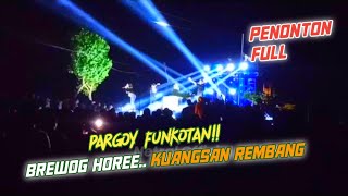 BREWOG Hore.. Pargoy Funkot‼️Bareng DJ CACA ft CLAUDIO GRN Kuangsan Rembang